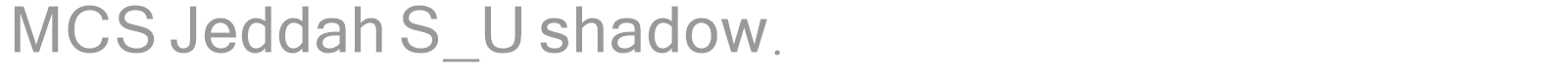 MCS Jeddah S_U shadow. font preview